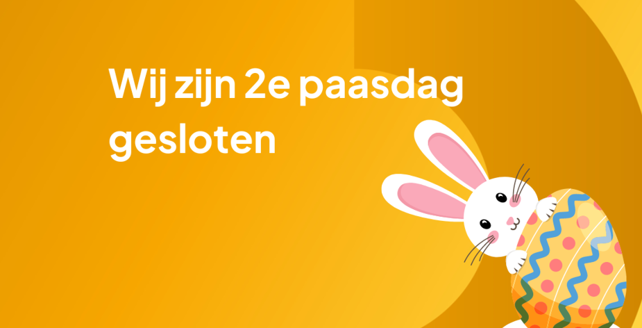 Maandag 1 april gesloten i.v.m. Pasen